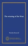 The winning of the West (v.6)