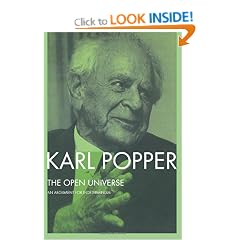 The Open Universe: An Argument for Indeterminism From the Postscript to The Logic of Scientific Discovery: An Argument for Indeterminism - From "Postscript to the Logic of Scientific Discovery"