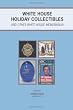 White House Holiday Collectibles: Christmas Cards & Ornaments, Easter Eggs, Holiday Programs, Laminated Press Passes for Presidential Trips
