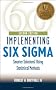 Implementing Six Sigma: Smarter Solutions Using Statistical Methods