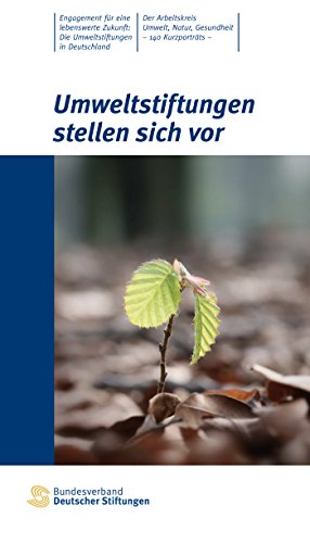 Umweltstiftungen stellen sich vor (German Edition)
