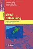 Visual Data Mining: Theory, Techniques and Tools for Visual Analytics (Lecture Notes in Computer Science / Information Systems and Applications, incl. Internet/Web, and HCI)