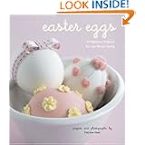 Easter Eggs: 40 Fabulous Projects for the Whole Family by Matthew Mead