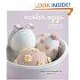 Easter Eggs: 40 Fabulous Projects for the Whole Family