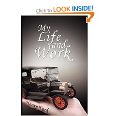 My Life and Work - An Autobiography of Henry Ford