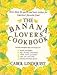 The Banana Lover's Cookbook