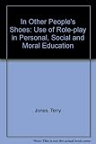 In other people's shoes : the use of role-play in personal, social and moral education