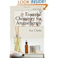 Essential Chemistry for Aromatherapy by Sue Clarke BSc PhD