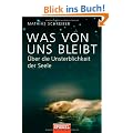 Was von uns bleibt: �ber die Unsterblichkeit der Seele