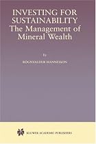 Investing for Sustainability: The Management of Mineral Wealth