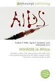 HIV/AIDS in Africa: HIV/ AIDS in Africa. Sub- Saharan Africa, HIV, AIDS, Joint United Nations Programme on HIV/ AIDS, Subtypes of HIV, Prostitution, Economic impact of AIDS
