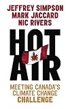 Hot Air: Meeting Canada's Climate Change Challenge
