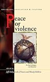 Peace or violence : the ends of religion and education?