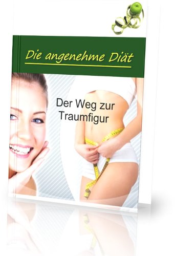 Produkt-Bild: Die angenehme Di&auml;t - Der Weg zur Traumfigur