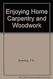 Enjoying home carpentry and woodwork