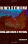 The Myth of Ethnic War: Serbia and Croatia in the 1990's