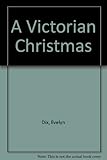 A Victorian Christmas : traditional recipes and decorations for the festive season