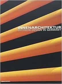 Innenarchitektur: Architekten, Innenarchitekten, Designer = Interior