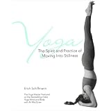 Yoga:moving Into Stillness: The Spirit And Practicepar Erich Schiffmann