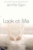 Look at Me: A Novel