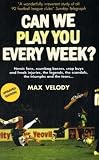 Can We Play You Every Week?: A Journey to the Heart of All 92 Football League Clubs