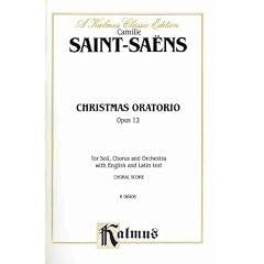 Christmas Oratorio, Opus 12: For Soli, Chorus and Orchestra With English and Latin Text: Choral Score (A Kalmus Classic Edition)