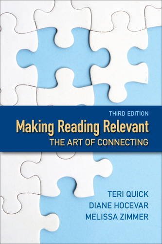 Making Reading Relevant: The Art of Connecting (3rd Edition), by Teri Quick, Diane Hocevar, Melissa Zimmer