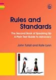 Rules and Standards: The Second Book of Speaking Up - A Plain Text Guide to Advocacy: 2 (Speaking Up 2): The Second Book of Speaking Up - A Plain Text Guide to Advocacy (Speaking Up)