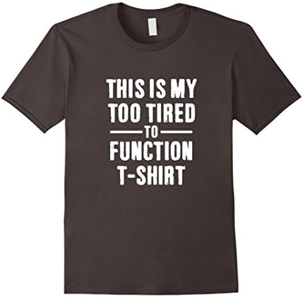 This Is My Too Tired To Function T-Shirt - Male 3XL - Asphalt