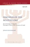 Disciples of the beloved one : the christology, social setting and theological context of the Ascension of Isaiah