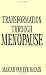 Transformation Through Menopause