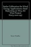 SODAR calibration for wind energy applications : (final reporting on WP3, EU WISE project NNE5-2001-297)