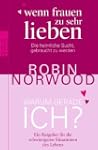 Wenn Frauen zu sehr lieben. Warum ger...