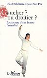 Gaucher ? ou droitier ? : Les secrets d'une bonne latéralité Gaucher ? ou droitier ? : Les secrets d'une bonne latéralité