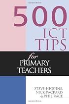 500 ICT Tips for Primary Teachers (500 Tips Series)