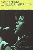 Read Rage To Survive: The Etta James Story on-line