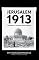Jerusalem 1913: The Origins of the Arab-Israeli Conflict