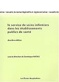 Le service des soins infirmiers dans les �tablissements publics de sant�. 2�me �dition