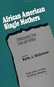 African American Single Mothers: Understanding Their Lives and Families (SAGE Series on Race and Ethnic Relations)