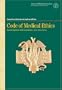 Code of Medical Ethics Current Opinions With Annotations