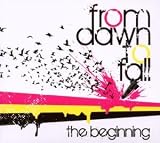 The Beginning - From Dawn to Fall