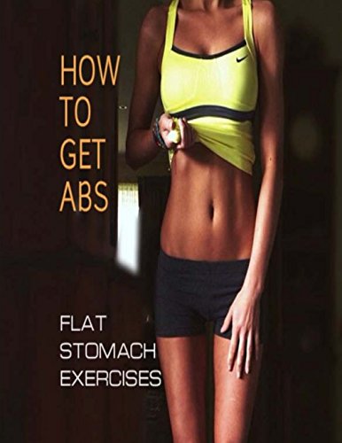 how to get abs flat stomach exercises flat abs volume 1