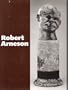 Robert Arneson : A Retrospective
