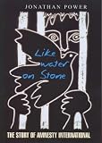 Like Water on Stone: The Story of Amnesty International
