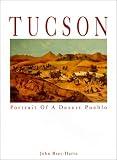 Tucson: Portrait of a Desert Pueblo