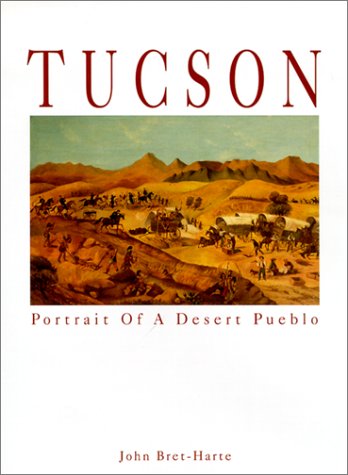 Tucson: Portrait of a Desert Pueblo