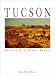 Tucson: Portrait of a Desert Pueblo