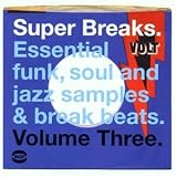 Revue Artistes Divers  / Super Breaks Vol.3 : Essential Funk, Soul And Jazz Samples & Breeak-Beats