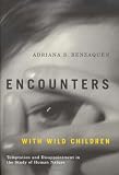 Encounters With Wild Children: Temptation And Disappointment in the Study of Human Nature