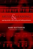 Music and Meaning: Opening minds in the caring and healing professions